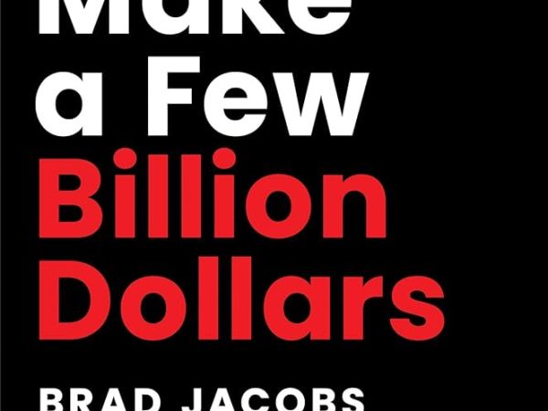 How to Make a Few Billion&nbsp;Dollars